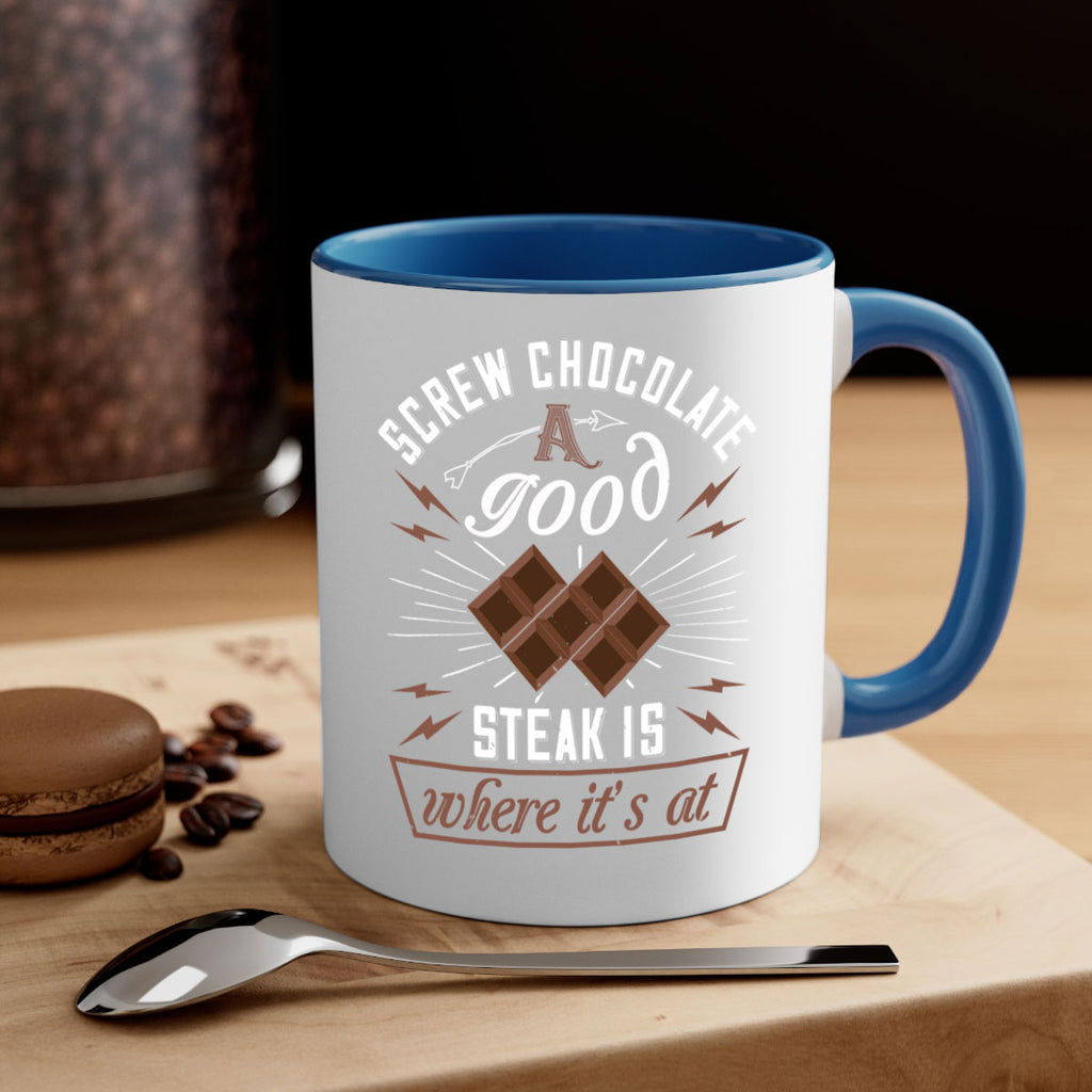 screw chocolate a good steak is where it’s at 21#- chocolate-Mug / Coffee Cup