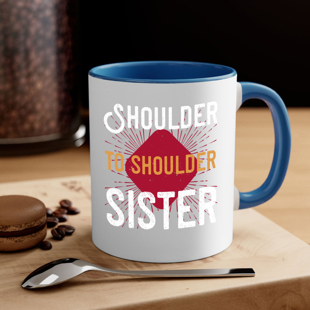 shoulder to shoulder sister 19#- sister-Mug / Coffee Cup