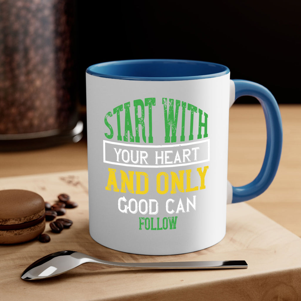 start with your heart and only good can follow 23#- vegan-Mug / Coffee Cup