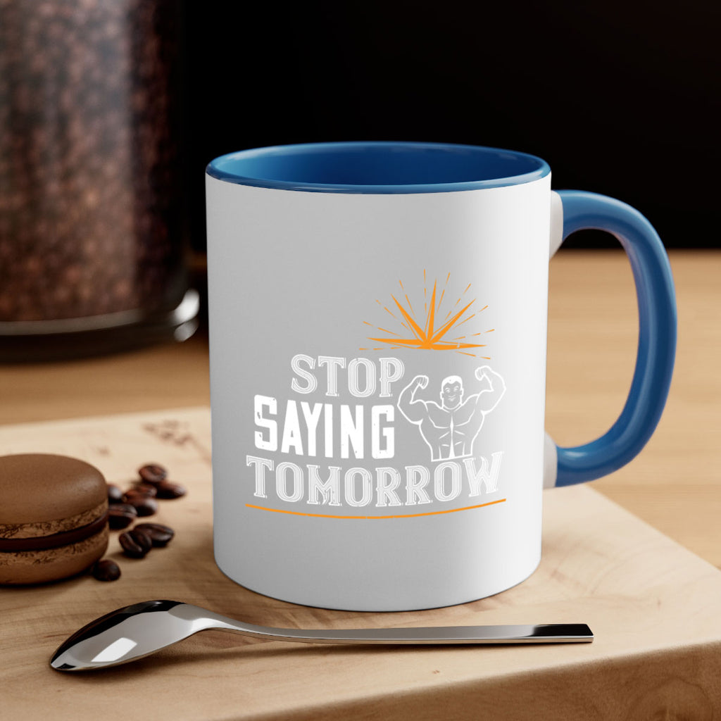 stop saying tomorrow 75#- gym-Mug / Coffee Cup