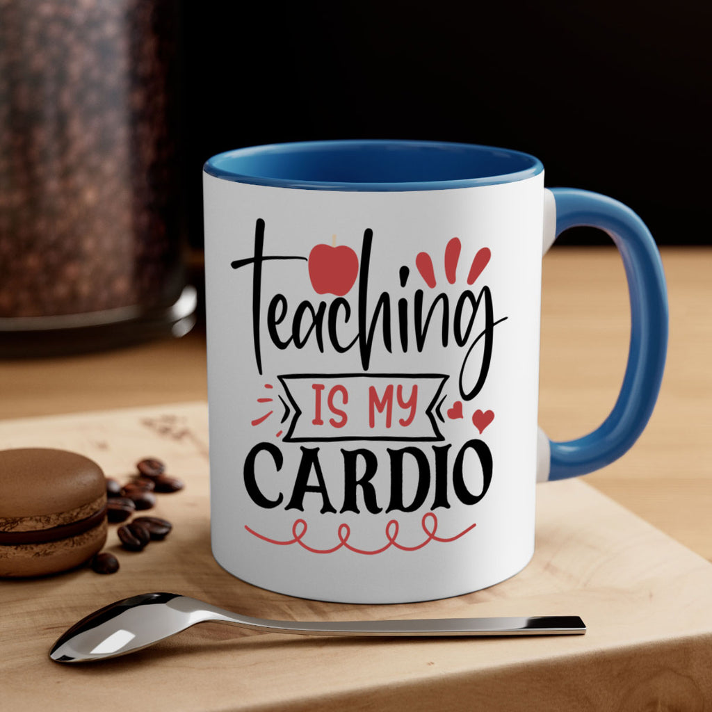 teaching is my cardio Style 128#- teacher-Mug / Coffee Cup