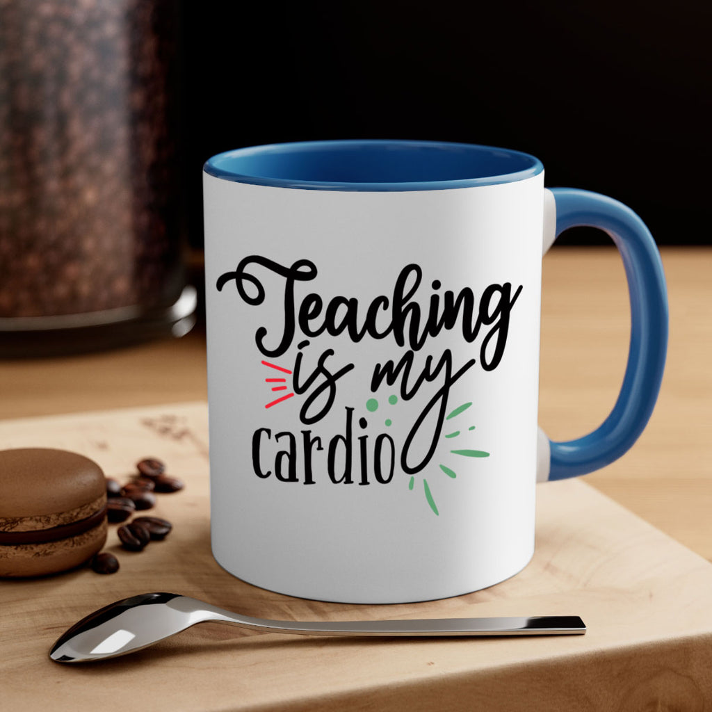teaching is my cardio Style 129#- teacher-Mug / Coffee Cup