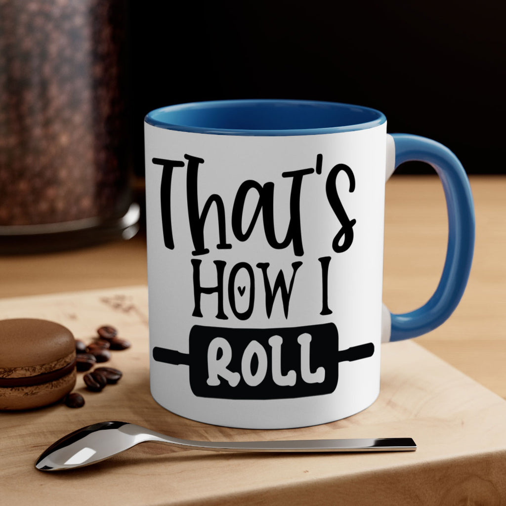 thats how i roll 77#- kitchen-Mug / Coffee Cup