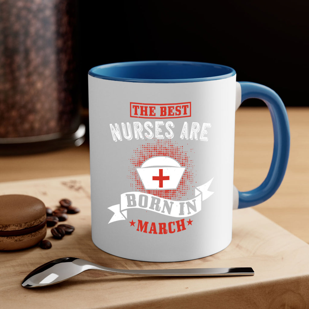 the best nurses are born in march Style 32#- birthday-Mug / Coffee Cup