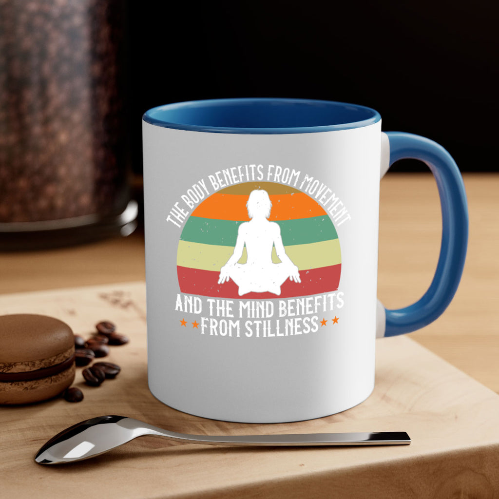 the body benefits from movement and the mind benefits from stillness 62#- yoga-Mug / Coffee Cup