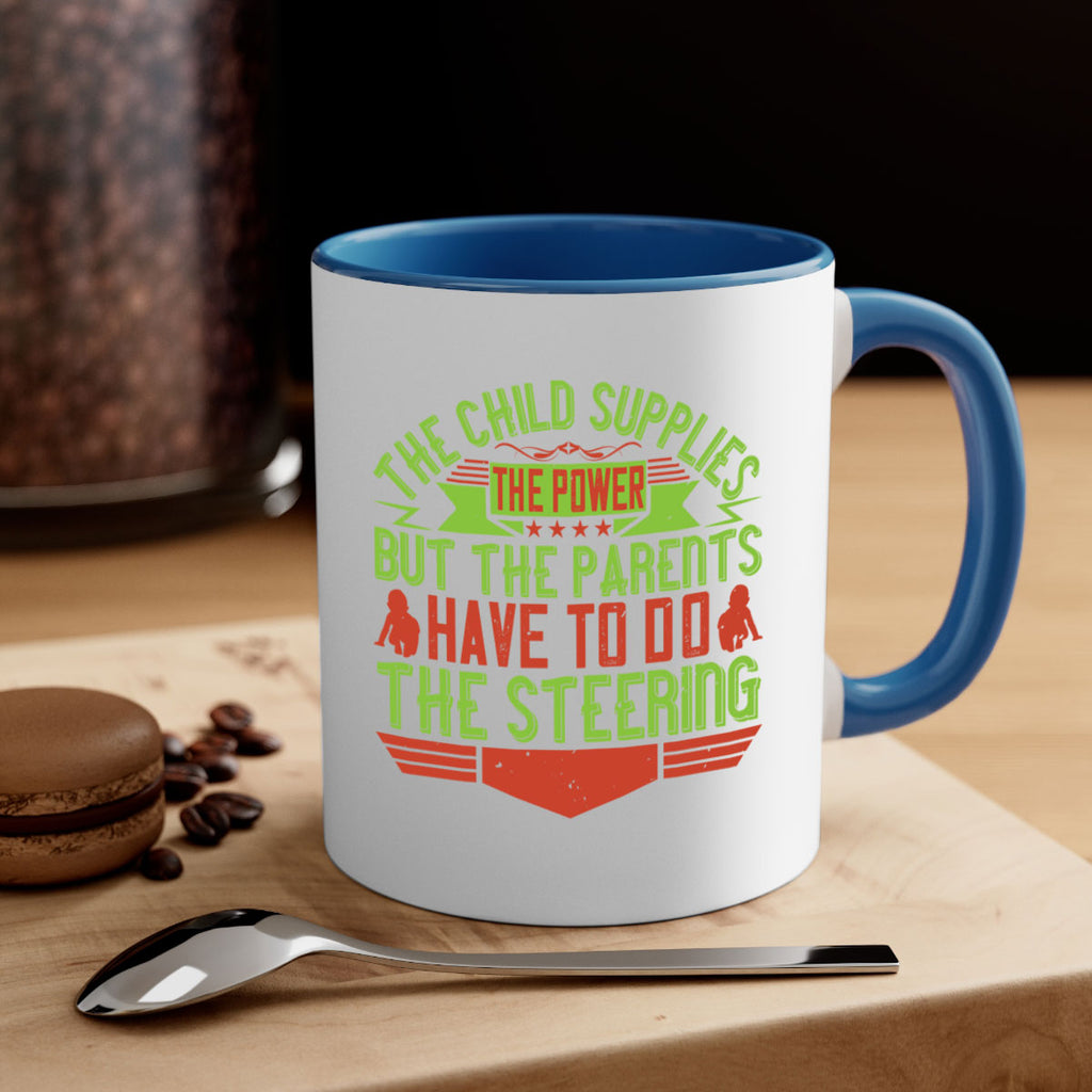 the child supplies the power but the parents have to do the steering 20#- parents day-Mug / Coffee Cup