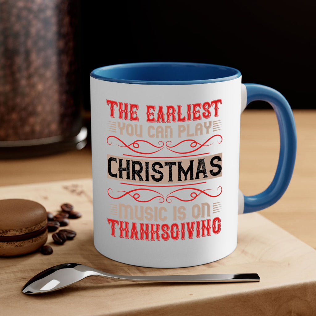 the earliest you can play christmas music is on thanksgiving 4#- thanksgiving-Mug / Coffee Cup