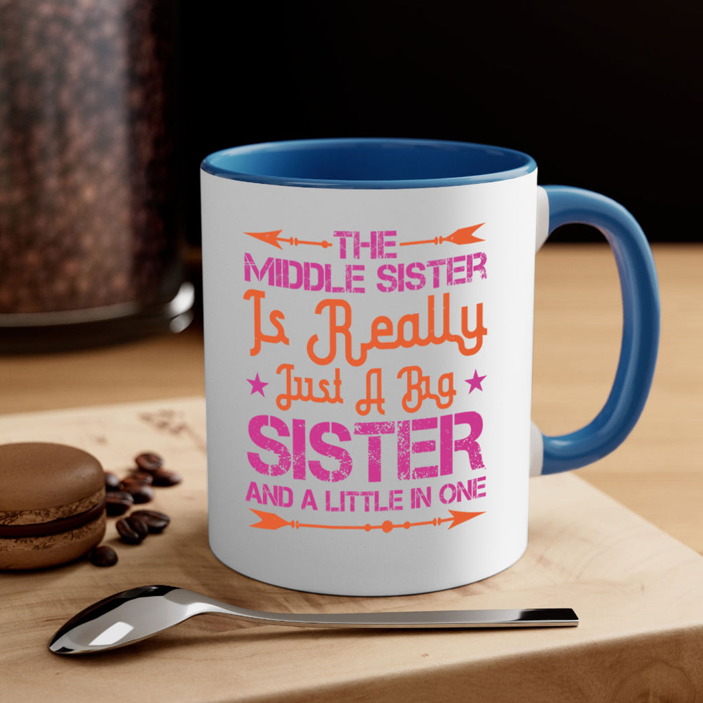 the middle sister is really just a big sister and a little in one 8#- sister-Mug / Coffee Cup