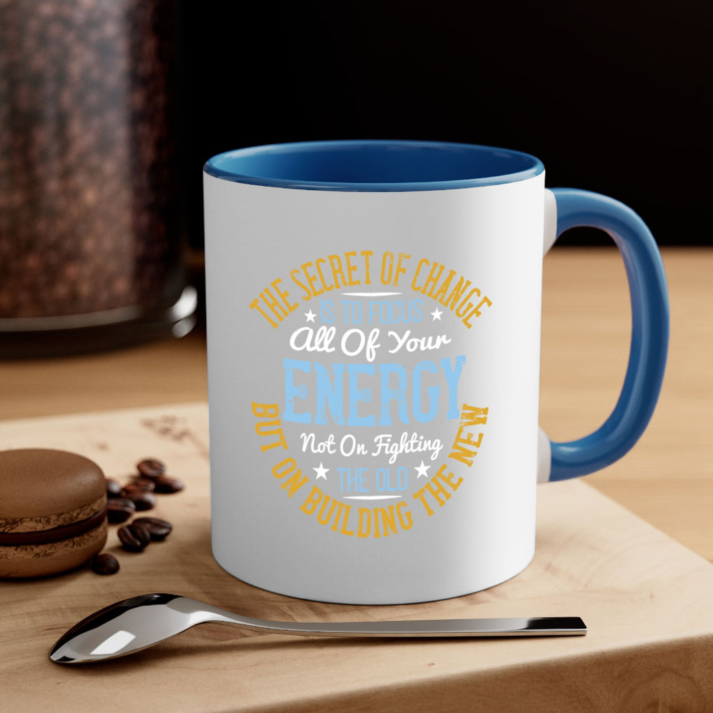 the secret of change is to focus all of your energy not on fighting 52#- yoga-Mug / Coffee Cup