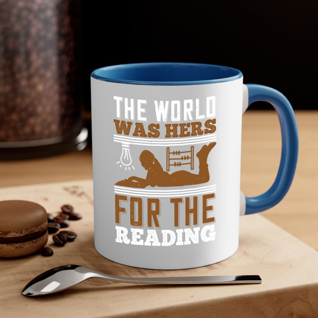 the world was hers for the reading 9#- Reading - Books-Mug / Coffee Cup