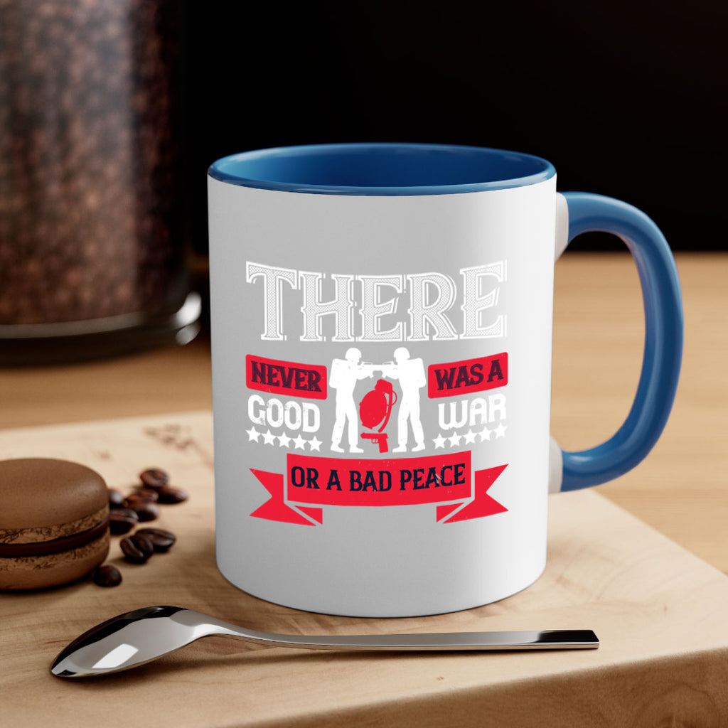 there never was a good war or a bad peace 20#- veterns day-Mug / Coffee Cup