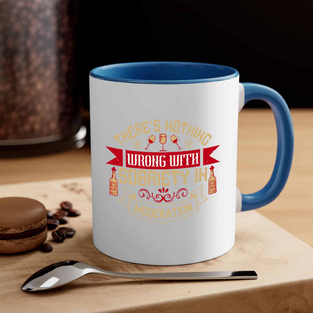 theres nothing wrong with sobriety in moderation 25#- drinking-Mug / Coffee Cup