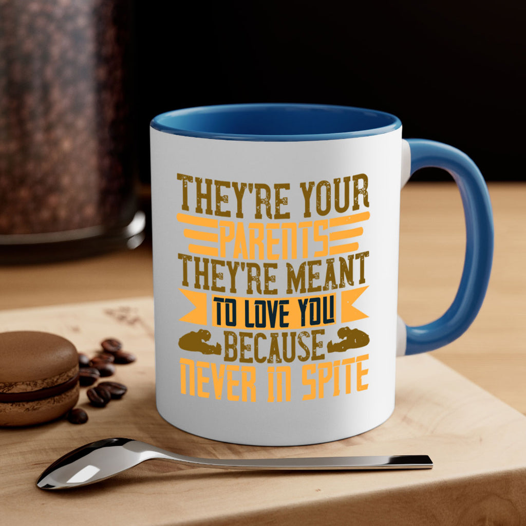 they’re your parents they’re meant to love you because never in spite 13#- parents day-Mug / Coffee Cup