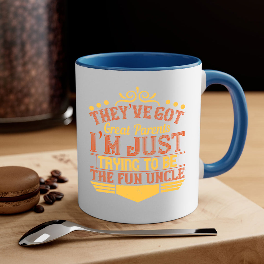 they’ve got great parents i’m just trying to be the fun uncle 12#- parents day-Mug / Coffee Cup