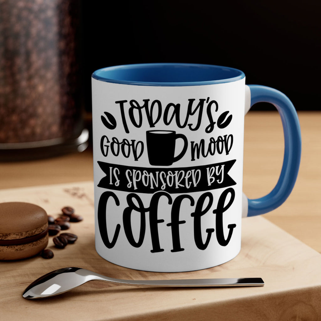 todays good mood is sponsored by coffee 13#- coffee-Mug / Coffee Cup