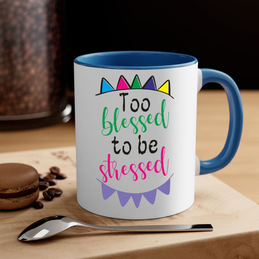 too blessed to be stressed- black words - phrases-Mug / Coffee Cup