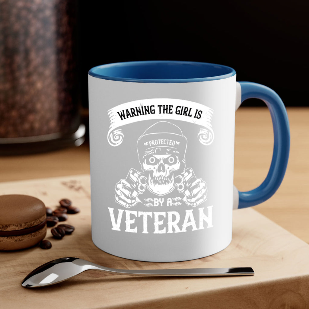 warning the girl is protected by a veteran 8#- veterns day-Mug / Coffee Cup