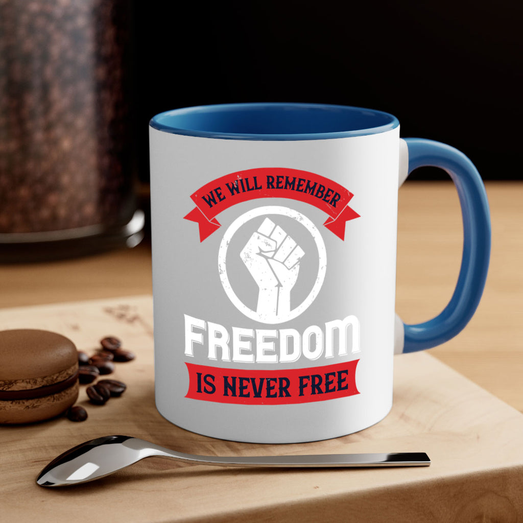 we will remeber freedom is never free 6#- veterns day-Mug / Coffee Cup