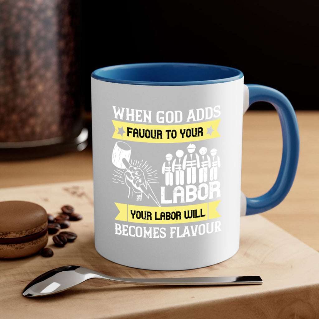 when god adds favour to your labor your labor will becomes flavour 11#- labor day-Mug / Coffee Cup