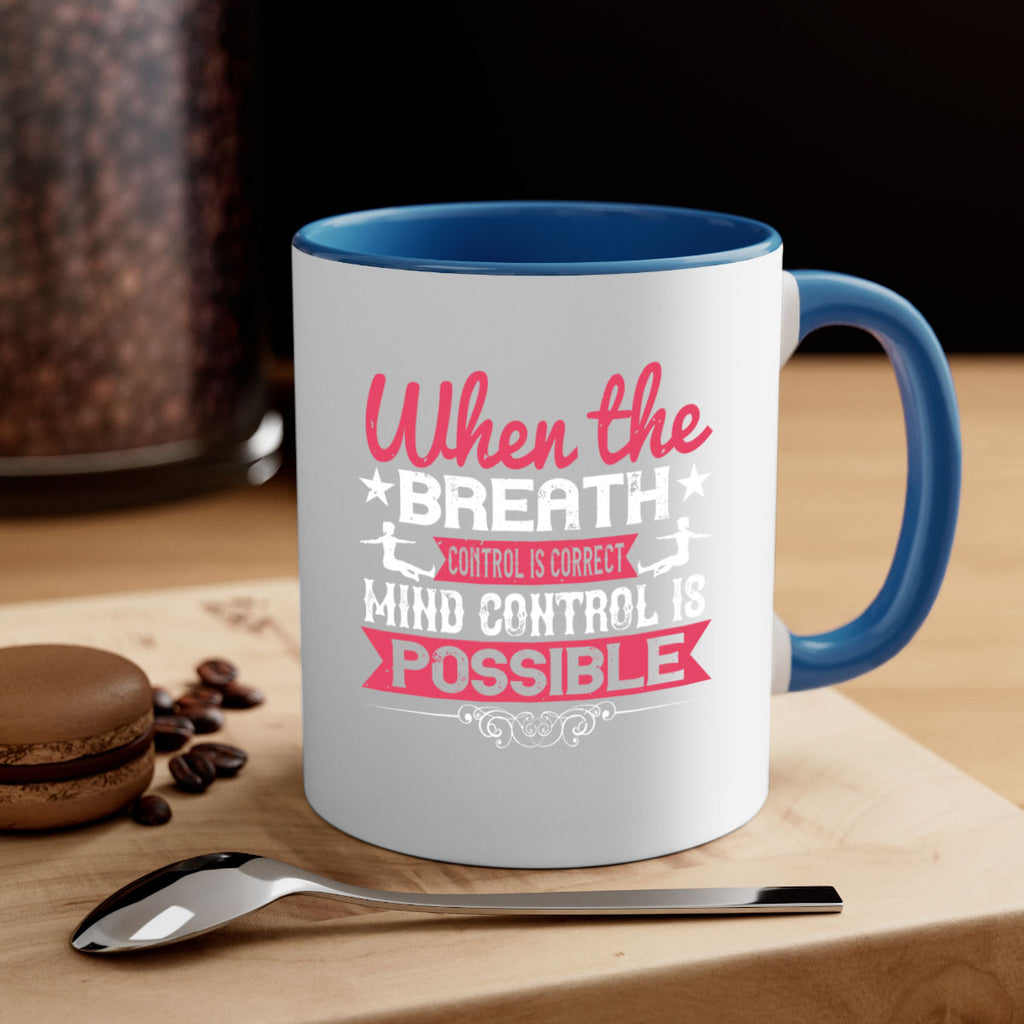 when the breath control is correct mind control is possible 40#- yoga-Mug / Coffee Cup