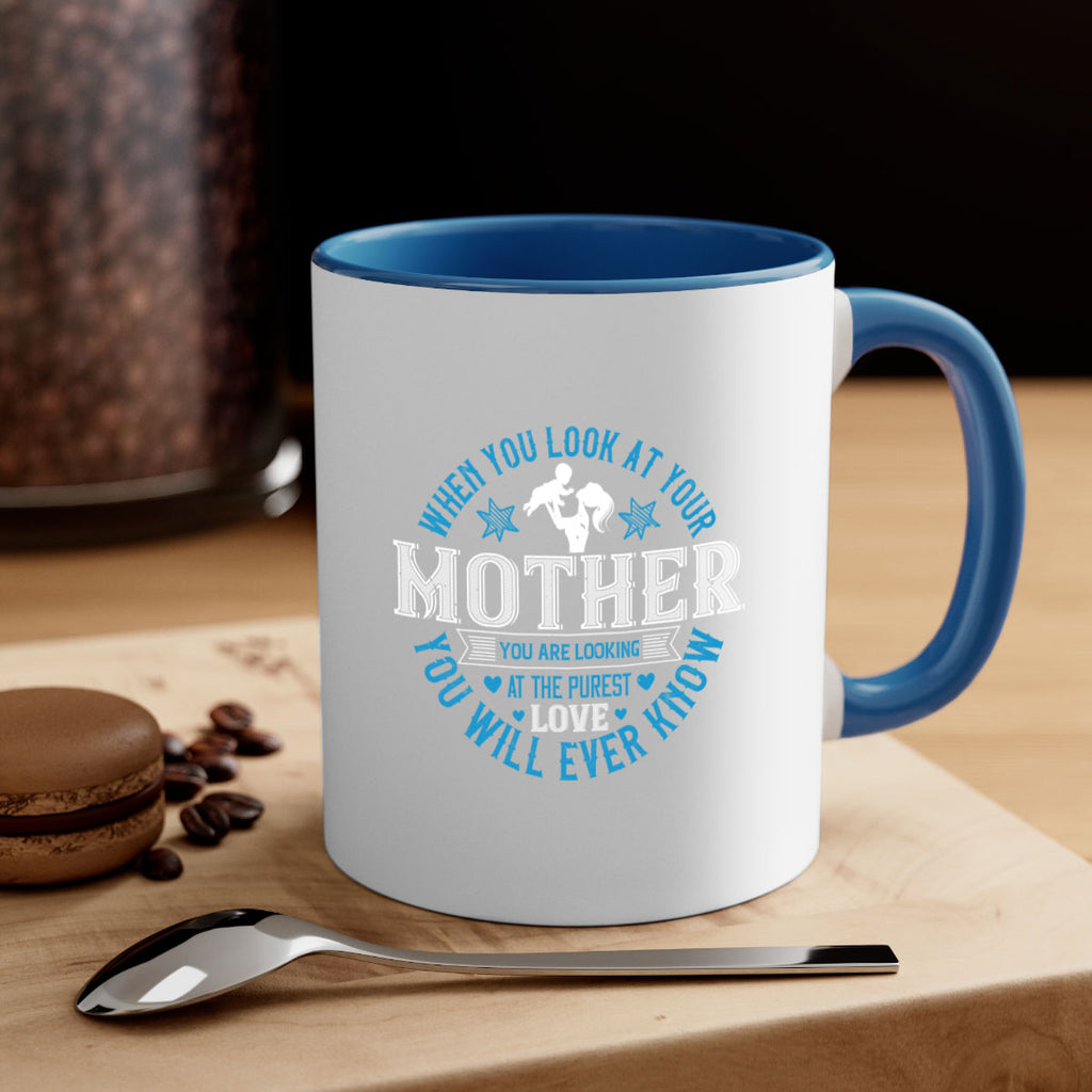 when you look at your mother 13#- mothers day-Mug / Coffee Cup