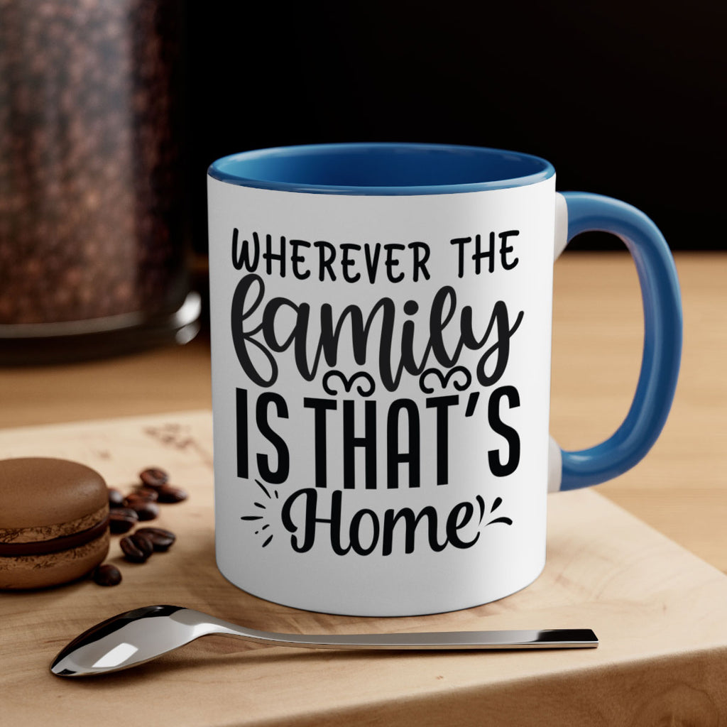 wherever the family is thats home 9#- Family-Mug / Coffee Cup