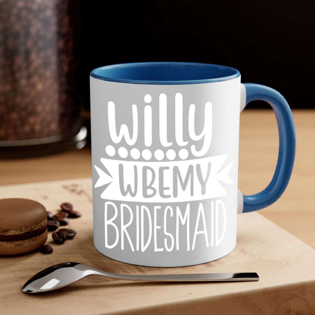 willy wbemy 26#- bridesmaid-Mug / Coffee Cup
