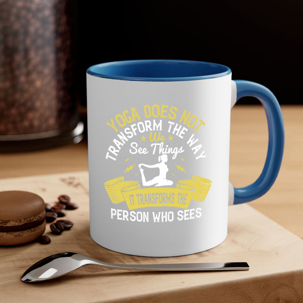 yoga does not transform the way we see things it transforms the person who sees 34#- yoga-Mug / Coffee Cup