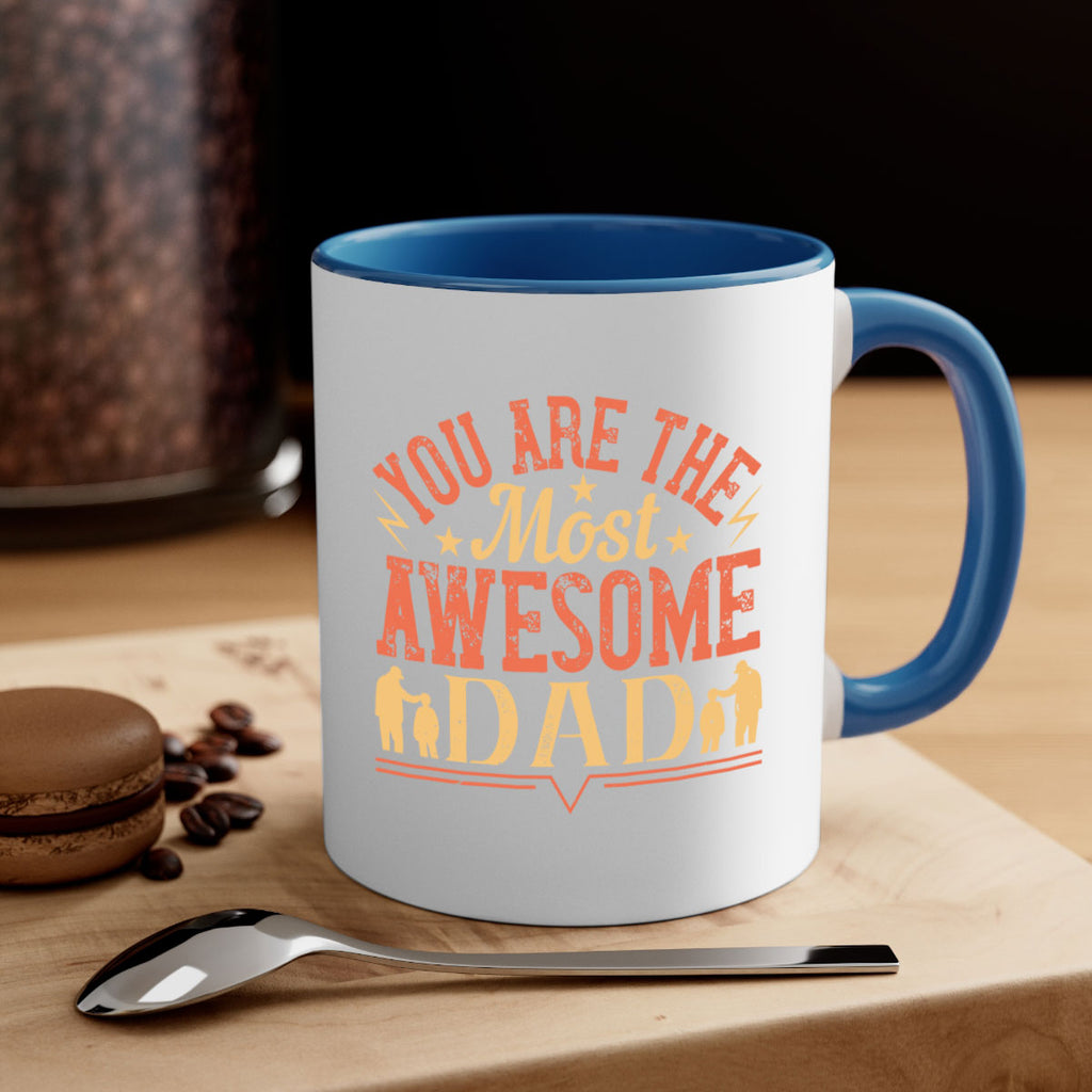 you are the most awesome dad 131#- fathers day-Mug / Coffee Cup