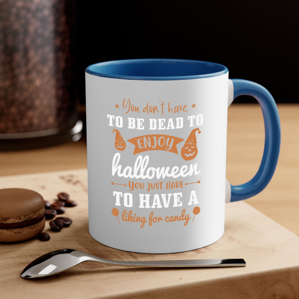 you dont have to be dead 119#- halloween-Mug / Coffee Cup