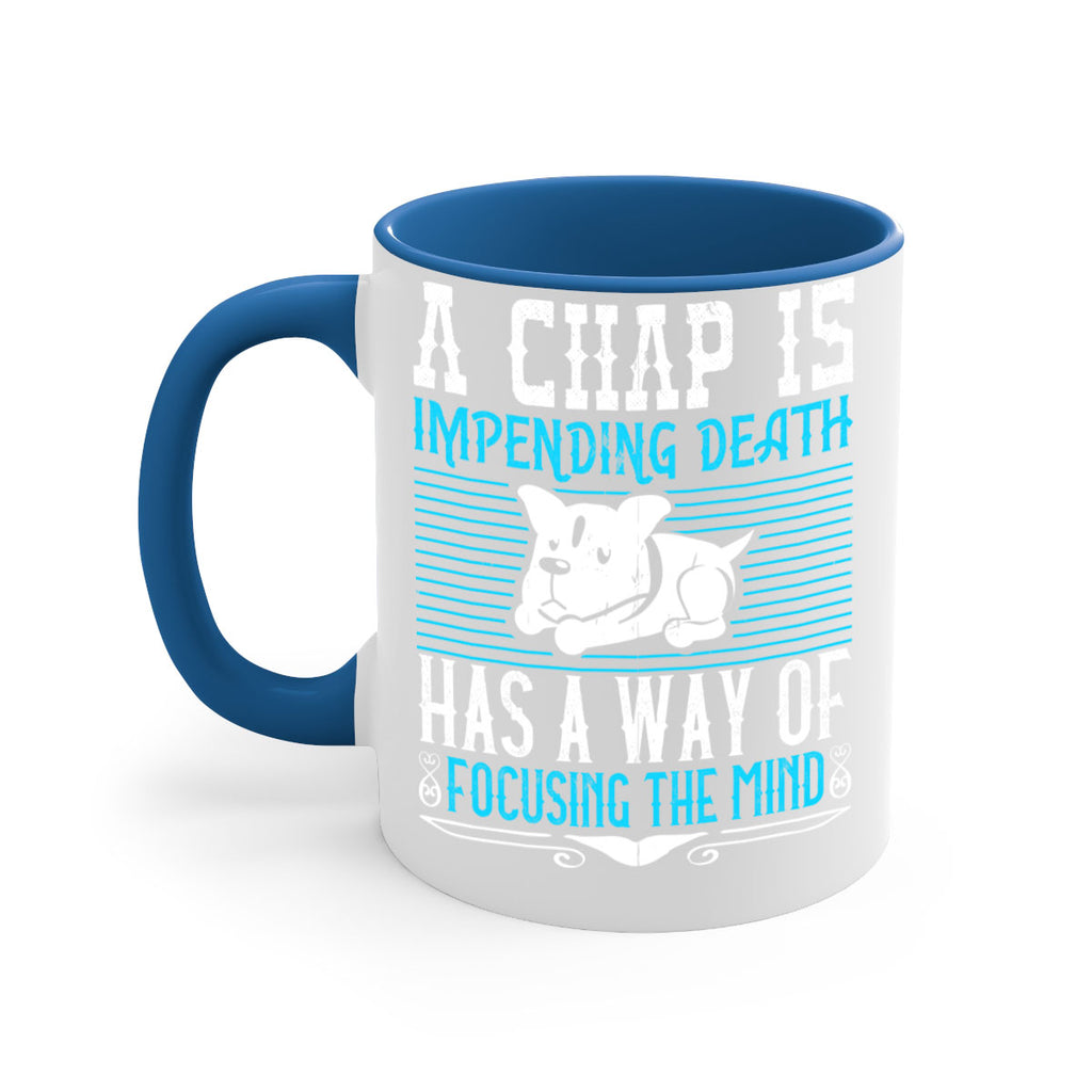 A chap’s impending death has a way of focusing the mind Style 50#- Dog-Mug / Coffee Cup