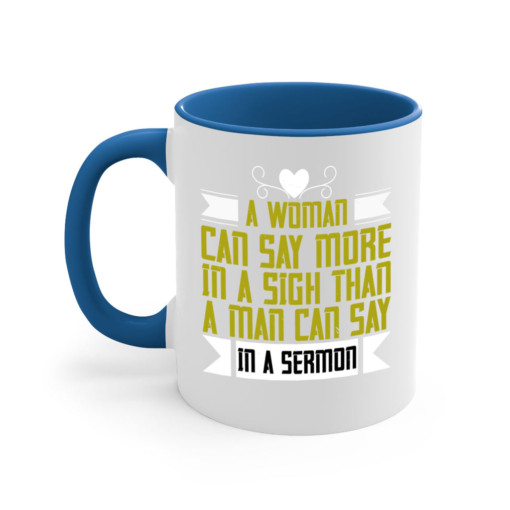 A woman can say more in a sigh than a man can say in a sermon Style 89#- World Health-Mug / Coffee Cup