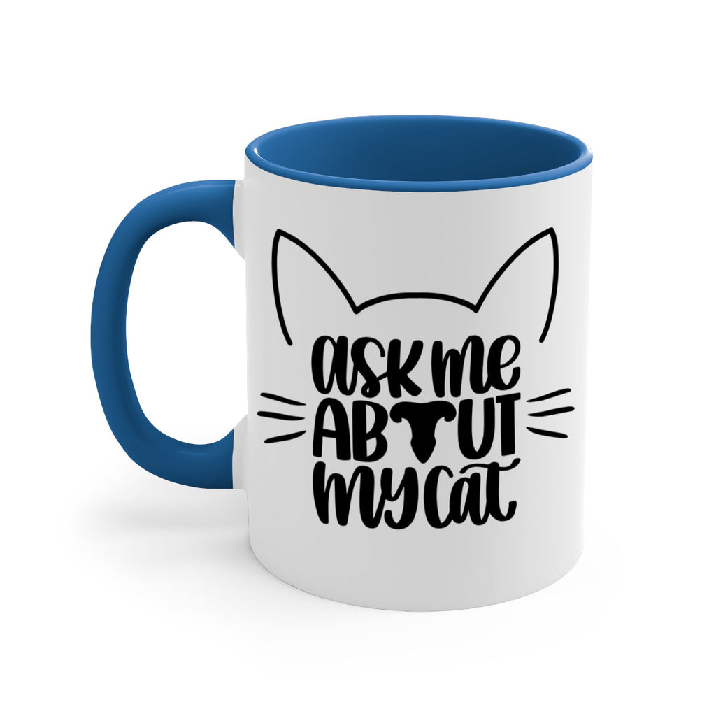 Ask Me About My Cat Style 77#- cat-Mug / Coffee Cup