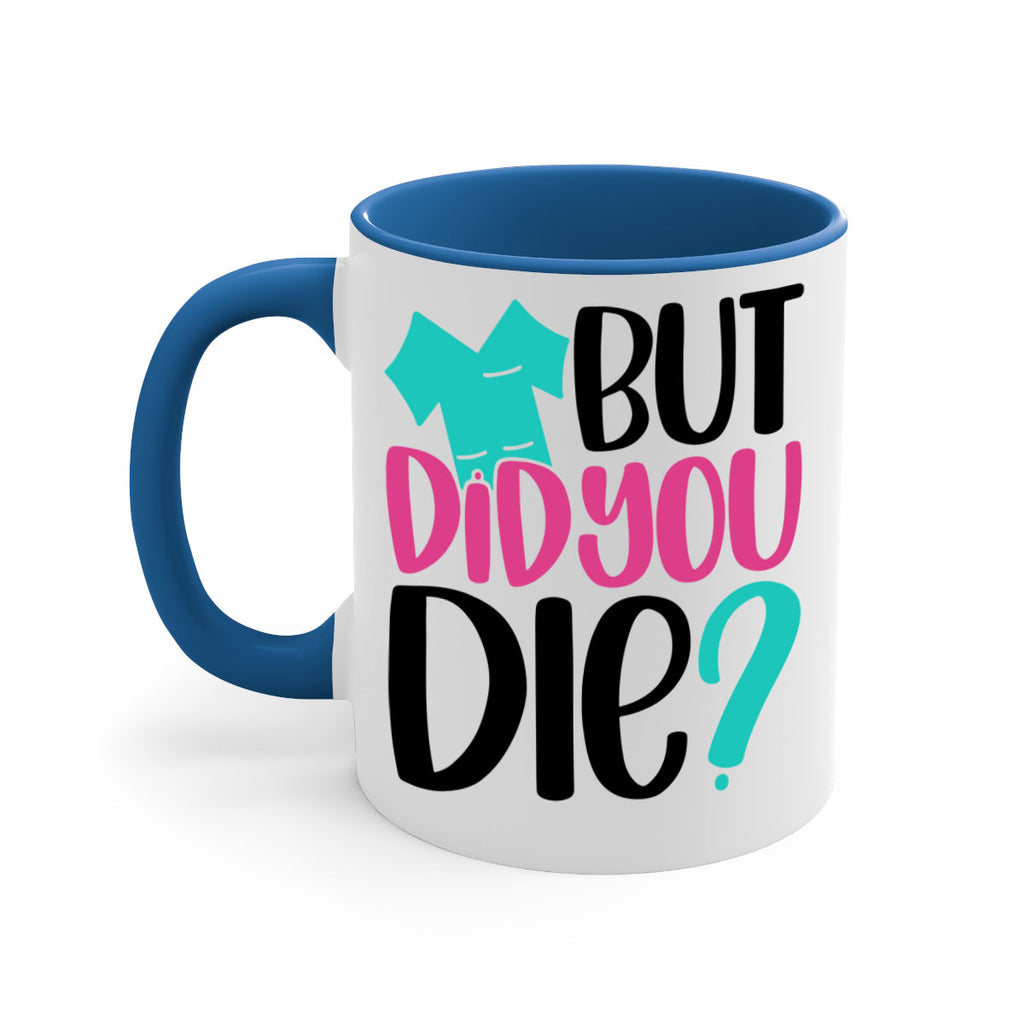 But Did You Die Style Style 215#- nurse-Mug / Coffee Cup
