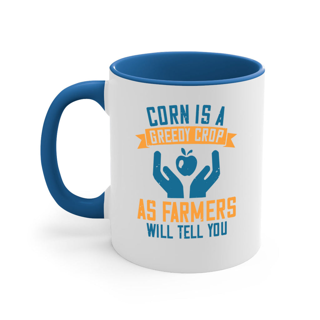 Corn is a greedy crop as farmers will tell you Style 3#- World Health-Mug / Coffee Cup