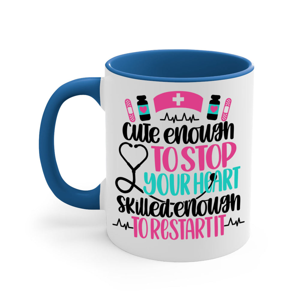 Cute Enough To Stop You Style Style 204#- nurse-Mug / Coffee Cup