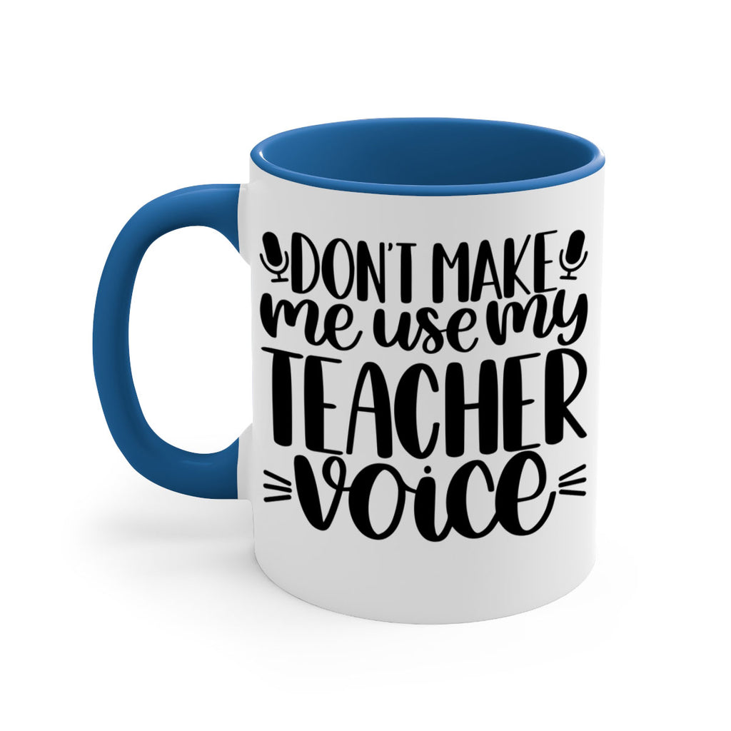 Dont Make Me Use Style 77#- teacher-Mug / Coffee Cup
