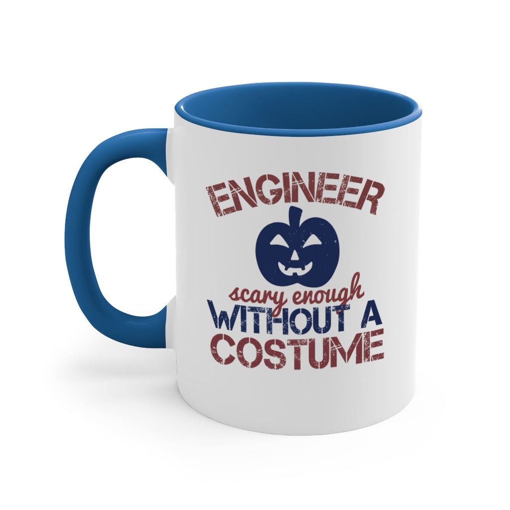 ENGINEER SCARY ENOUGH WITHOUT A COUSTUME Style 62#- engineer-Mug / Coffee Cup