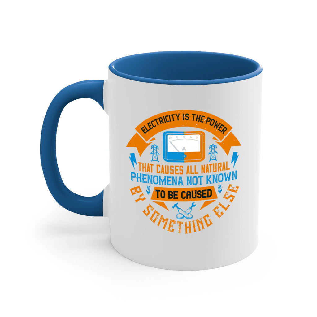 Electricity is the power that causes all natural phenomena not known Style 44#- electrician-Mug / Coffee Cup
