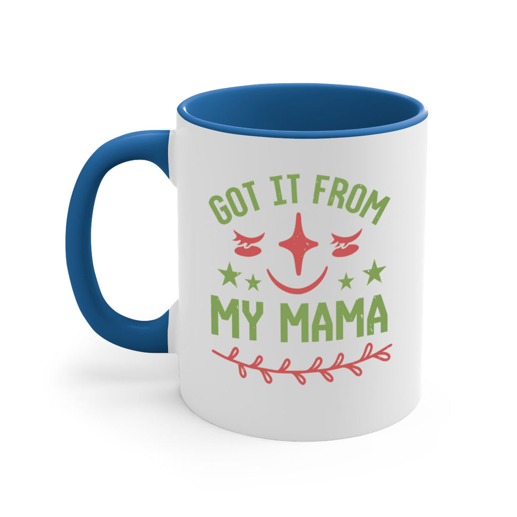 Got it from my mama Style 37#- baby shower-Mug / Coffee Cup