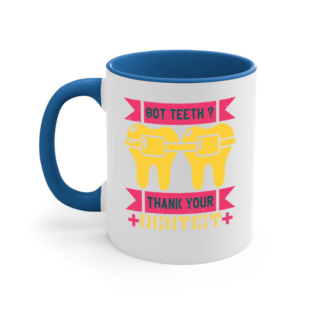 Got teeth thank your Style 40#- dentist-Mug / Coffee Cup
