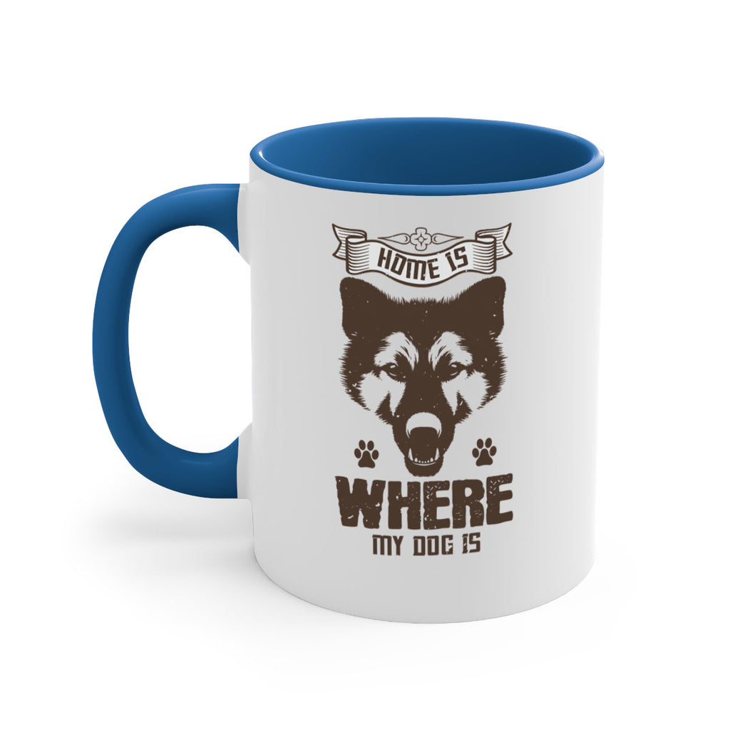 Home Is Where My Dog Is Style 202#- Dog-Mug / Coffee Cup
