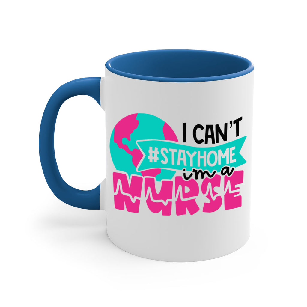 I Cant StayHome Im A Nurse Style Style 176#- nurse-Mug / Coffee Cup