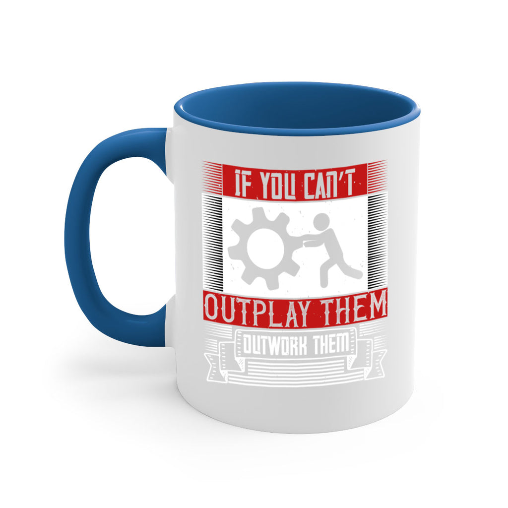 If you can’t outplay them outwork them Style 31#- dentist-Mug / Coffee Cup
