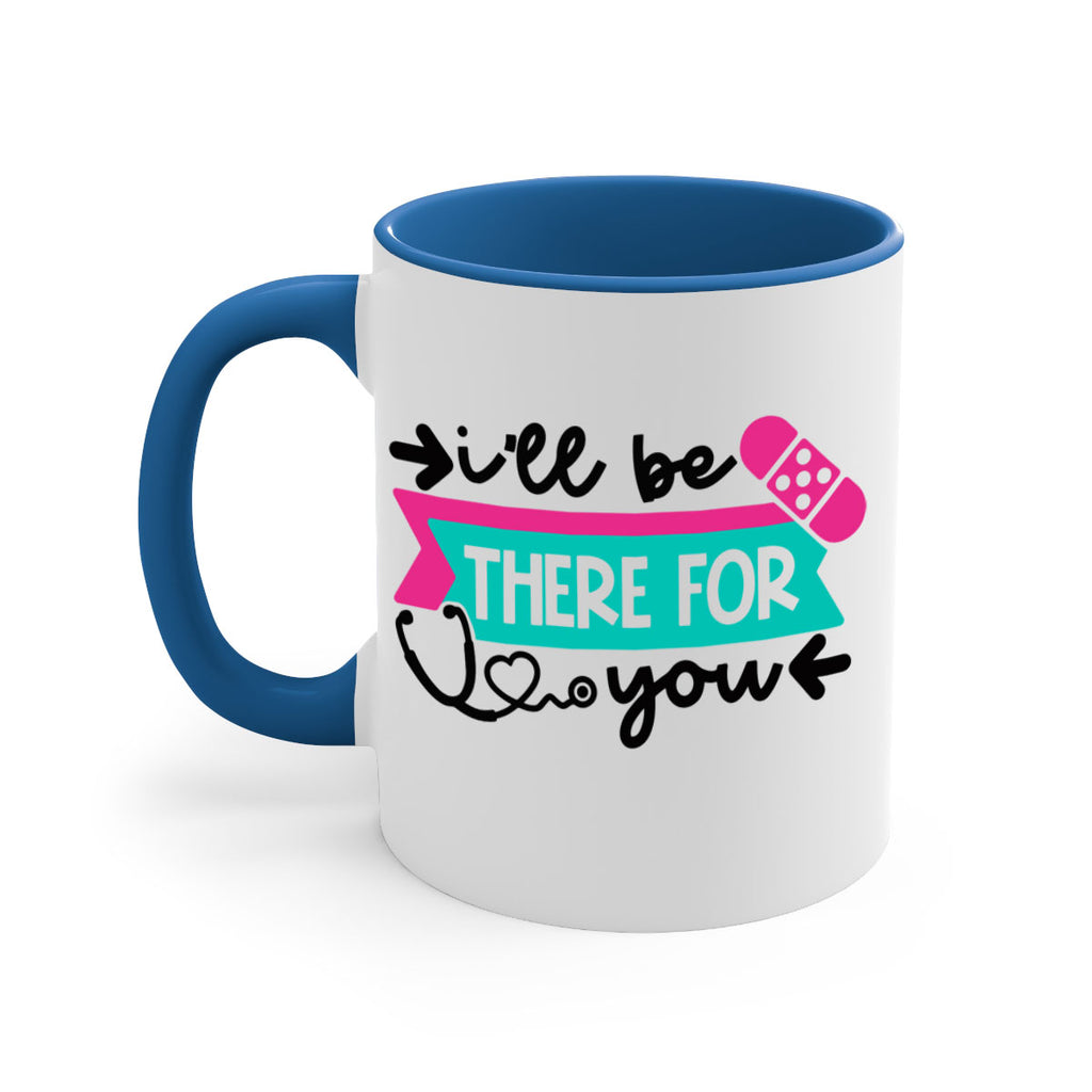 Ill Be There For You Style Style 160#- nurse-Mug / Coffee Cup