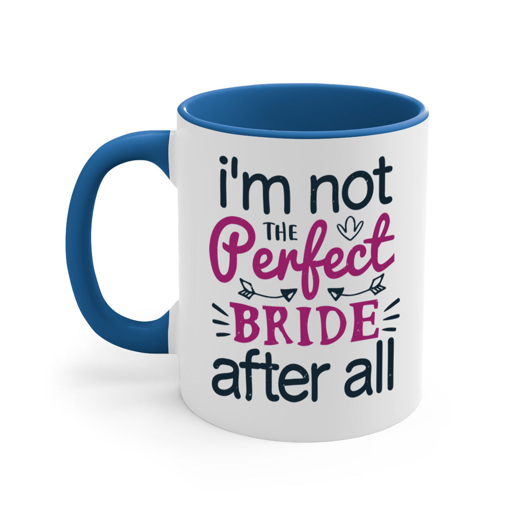 Im not the perfect bride after all 54#- bride-Mug / Coffee Cup