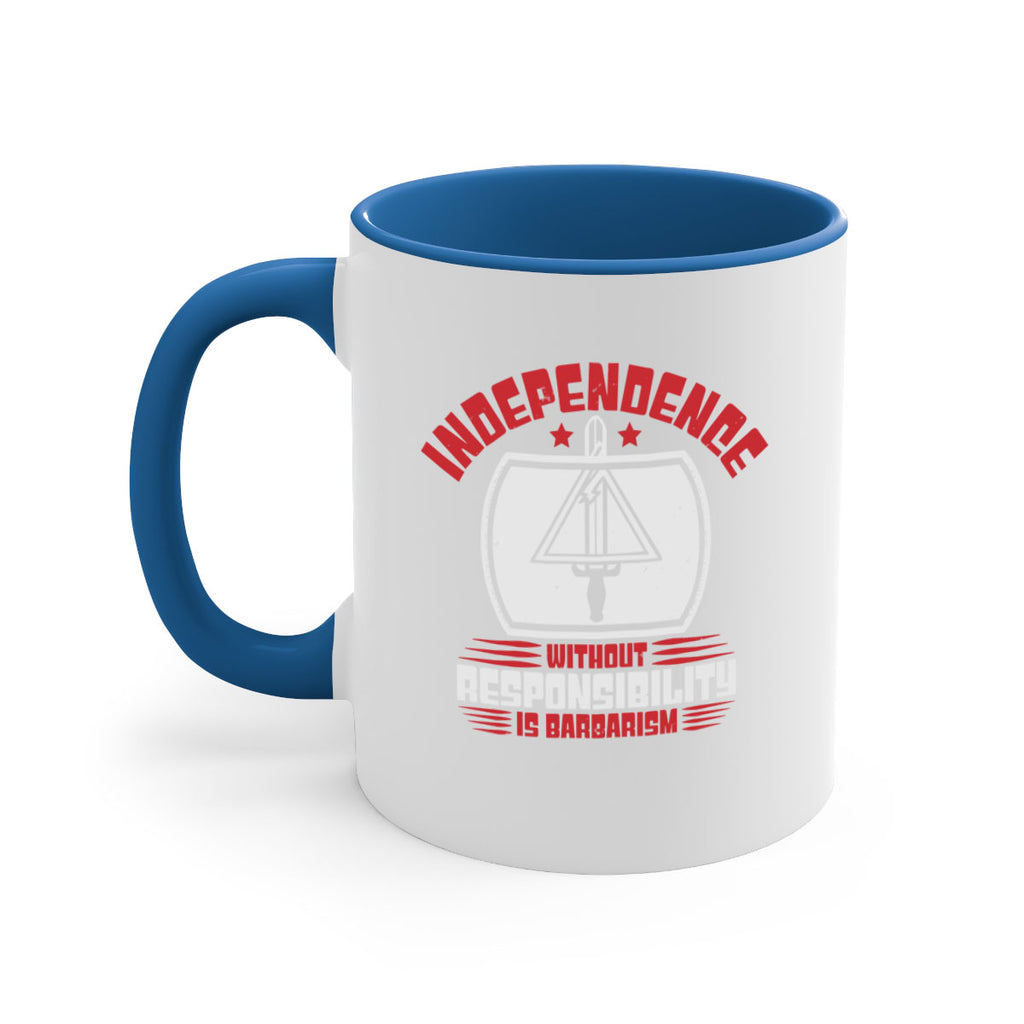 Independence without responsibility Style 28#- 4th Of July-Mug / Coffee Cup