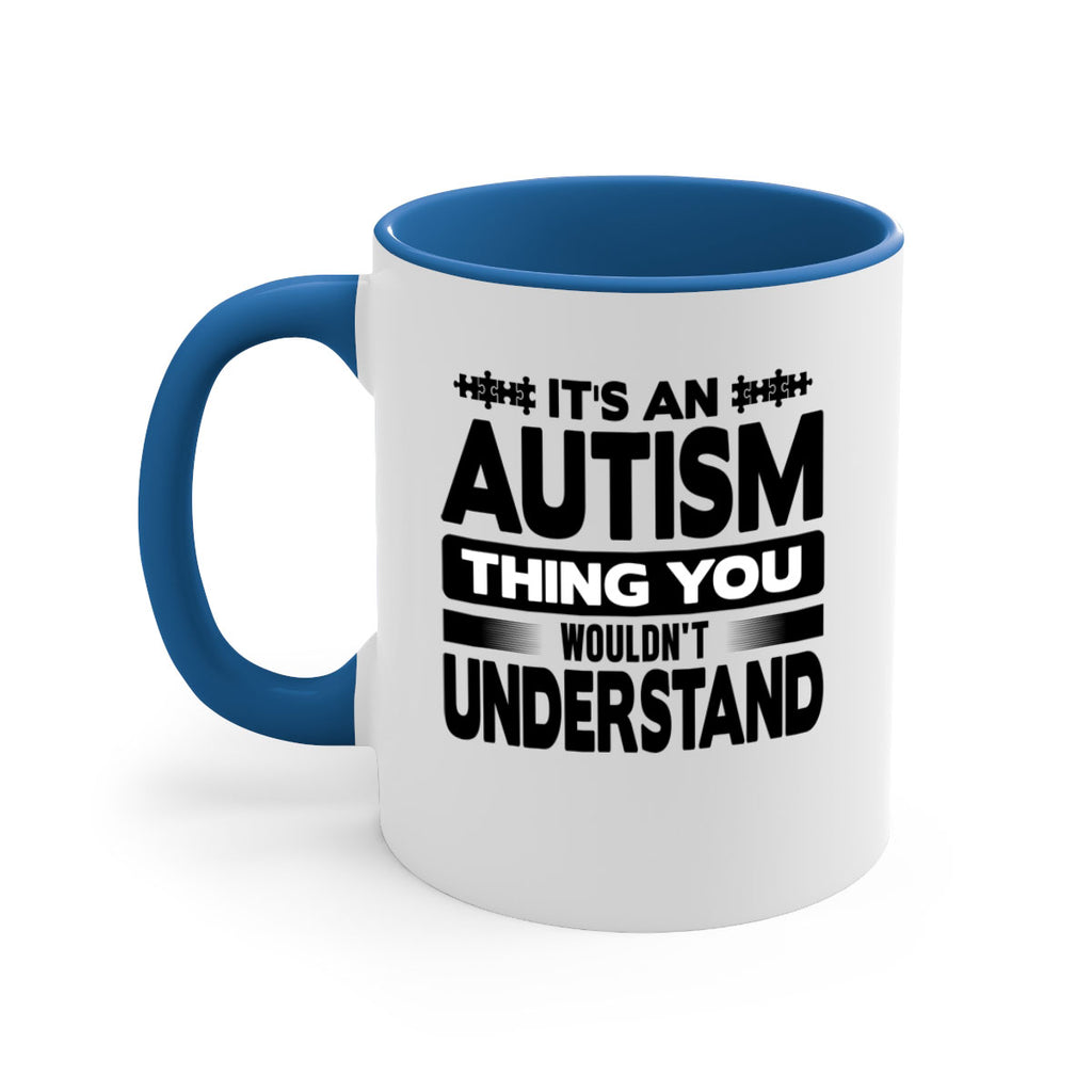 Its an autism Style 49#- autism-Mug / Coffee Cup