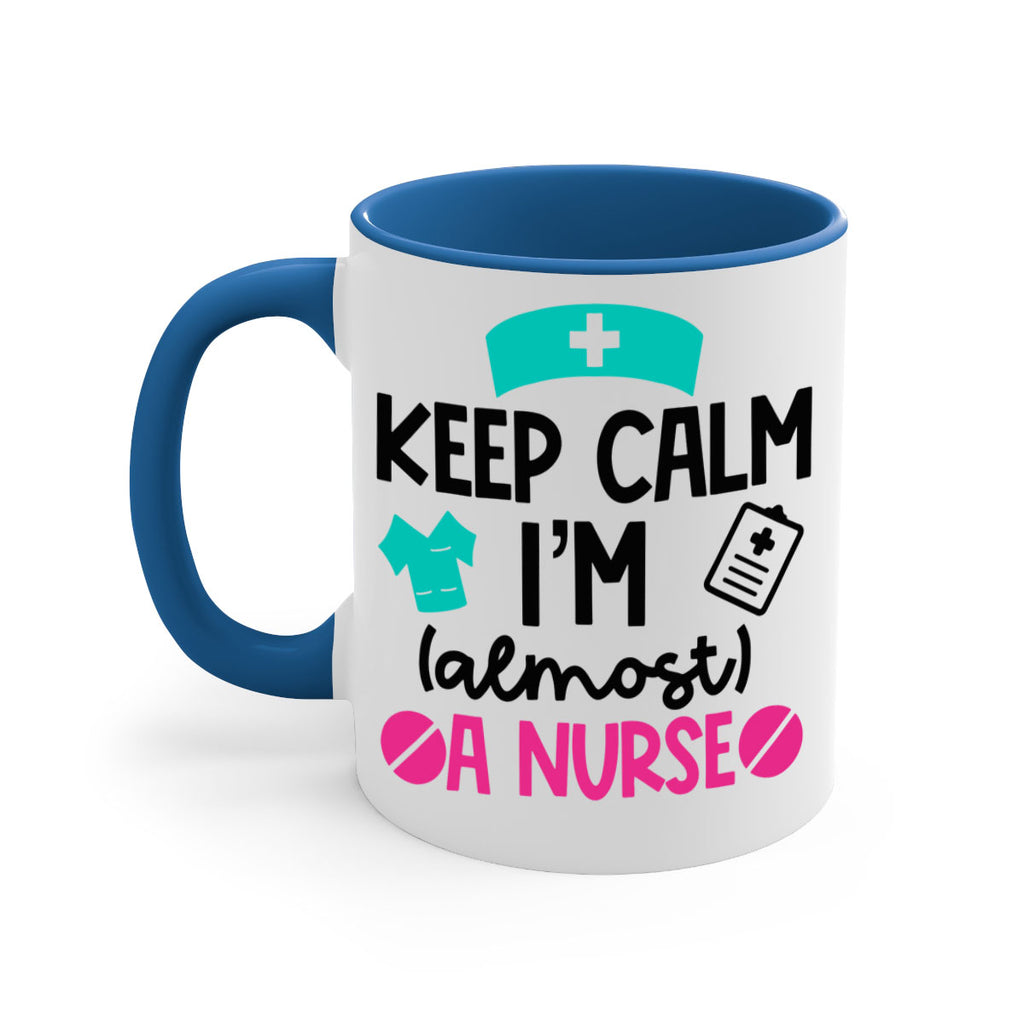 Keep Calm Im Almost A Nurse Style Style 147#- nurse-Mug / Coffee Cup