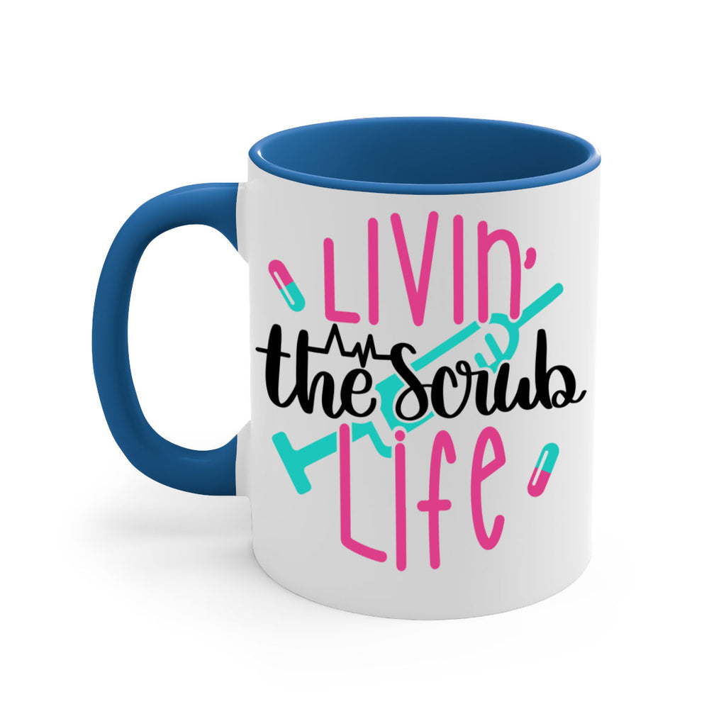 Livin The Scrub Life Style Style 137#- nurse-Mug / Coffee Cup